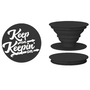 Keep On Keepin On Pop Phone Stand